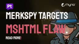 MSHTML Vulnerability Fuels MerkSpy Attack
