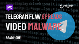 Videos Used to Spread Malware via Telegram