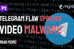 Videos Used to Spread Malware via Telegram