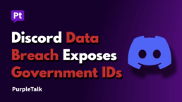 Discord Data Breach Exposes Government IDs