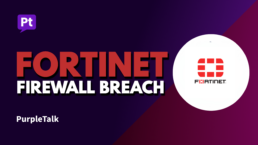 FORTINET FIREWALL BREACH