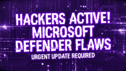 Hackers Actively Exploit Crucial Microsoft Defender Flaws
