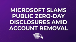 Microsoft Slams Dangerous Zero-Day Leaks After Banning Hacker's Account