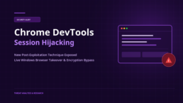 Chrome DevTools Session Hijacking: New Post-Exploitation Technique Exposed